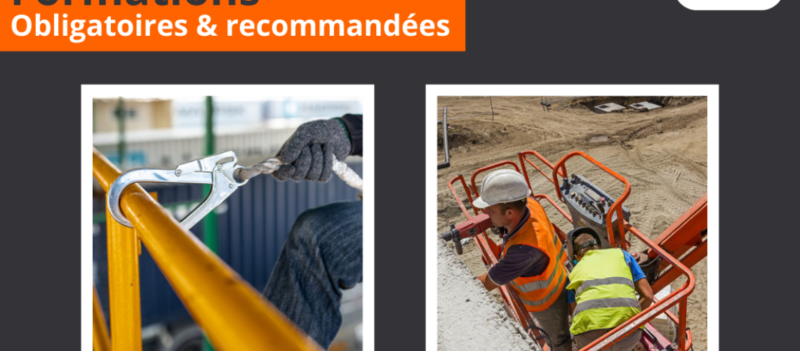 Formations obligatoires et recommandées - Travail en hauteur et échafaudages